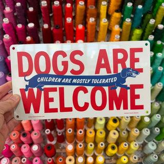 Dogs Are Welcome Aluminum Sign