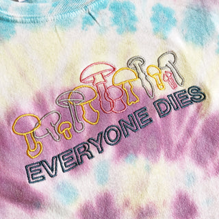 Everyone Dies Embroidered Tie Dye T-shirt