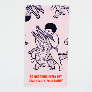 Do One Thing Every Day That Scares Your Family Dish Towel