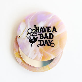 Have A Bad Day Pocket Mirror